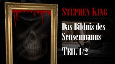 Stephen King – Das Bildnis des Sensenmanns [Hörbuch] #1/2