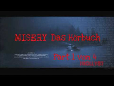 Misery – Das Hörbuch Part 1 von 4