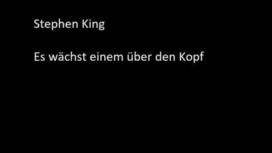 Stephen King – Es wächst einem über den Kopf