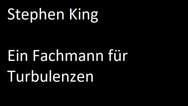 Stephen King – Ein Fachmann für Turbulenzen