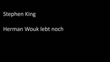 Stephen King – Herman Wouk lebt noch