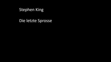 Stephen King – Die letzte Sprosse